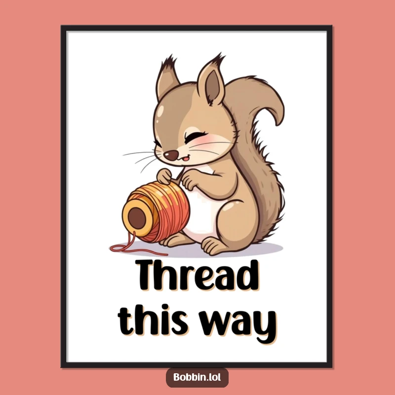 Funny Squirrel Thread Poster - Whimsical Wall Art for Curious Minds!
