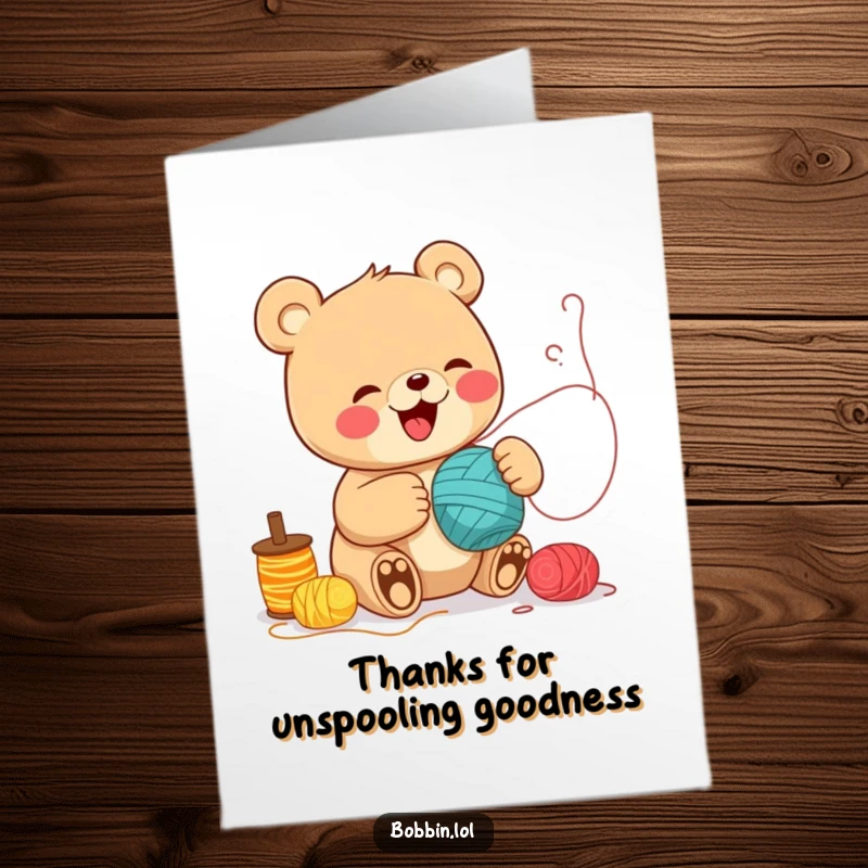 Funny Free Printable Thank You Card: A cheerful bear giggles while spilling colorful thread rolls, conveying thanks through sewing.